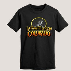 POLERA “LA PARASTE DE PECHO COLORADO”