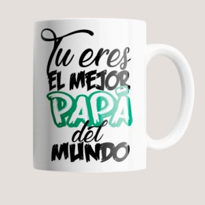 Taza Tú Eres el Mejor Papá del Mundo – Regalo Original para Día del Padre
