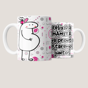 Taza Embarazo “Feliz Día Mamita, Ya Pronto Estaremos Juntos” – Regalo para Futura Mamá