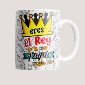 Taza Eres el Rey de la Casa Papá – Regalo Día del Padre Original